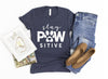 Stay Pawsitive Tshirt